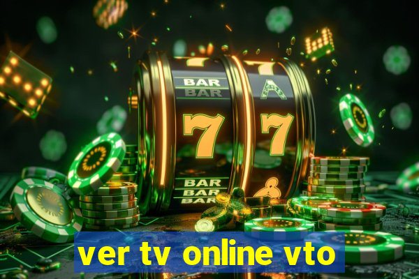 ver tv online vto